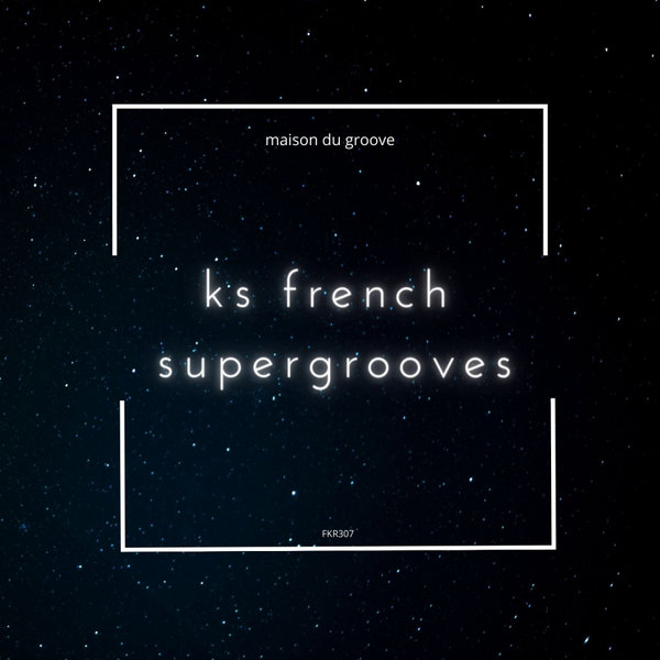 Ks French - SUPERGROOVES [FKR307]